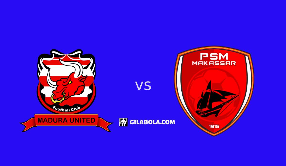 Prediksi Madura United Vs Psm Makassar Di Liga Gilabola