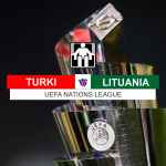 Prediksi Turki vs Lituania, The Crescent-Stars Harusnya Bisa Pesta Gol Kemenangan