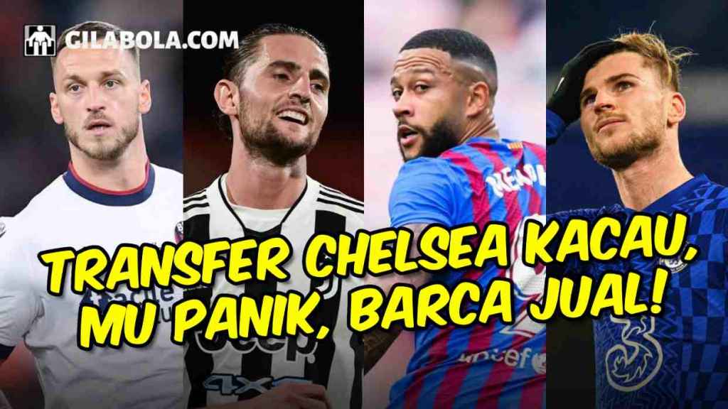 UPDATE TRANSFER 10082022 CHELSEA KACAU, MAN UNITED PANIK, BARCA LEPAS PEMAIN - gilabola