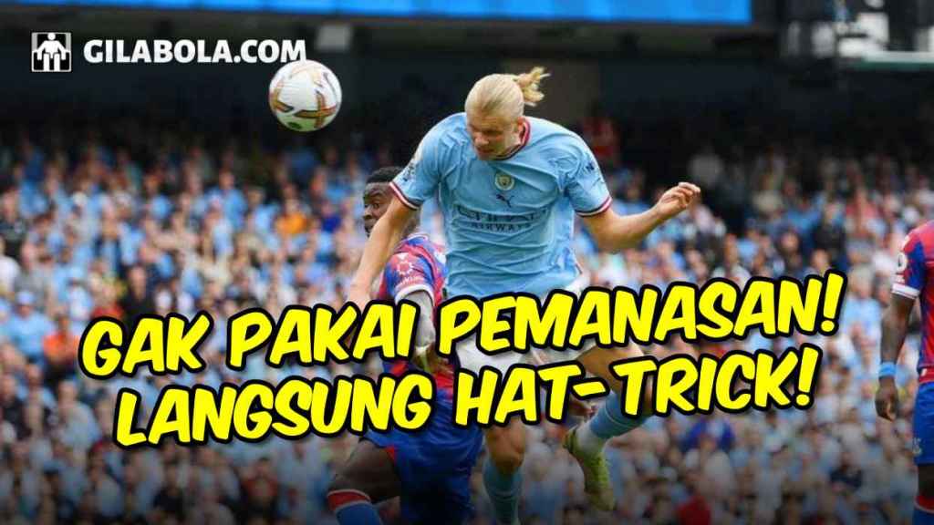LANGSUNG PANAS! Hat-trick Pertama Erling Haaland Untuk Manchester City di Liga Inggris! - gilabola