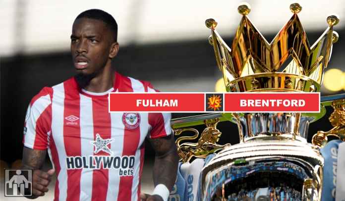 Prediksi Fulham vs Brentford Prediksi Fulham vs Brentford, The Bees Percaya Diri Usai Kubur Setan Merah Hidup-Hidup