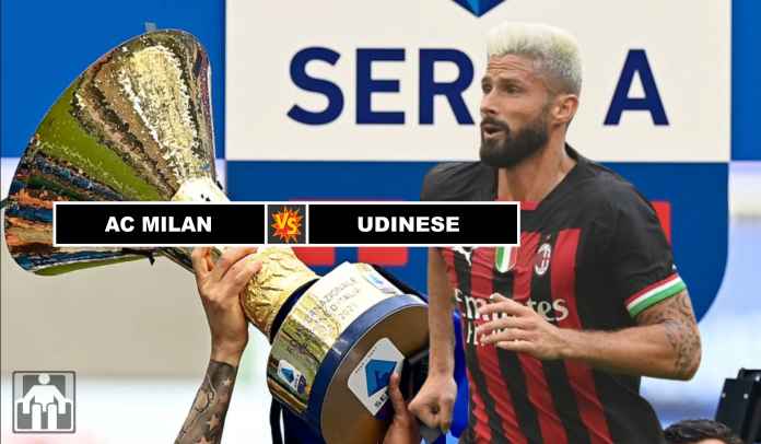Prediksi AC Milan vs Udinese, Langkah Awal Juara Bertahan Pertahankan Scudetto