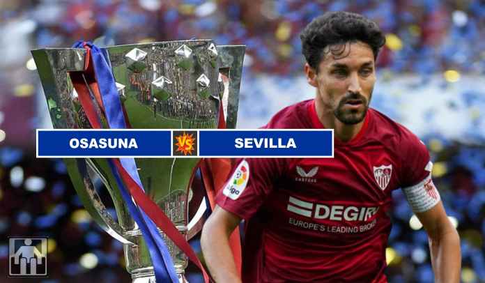 Prediksi Osasuna vs Sevilla, Duel Pembuka Musim Baru La Liga 2022/2023