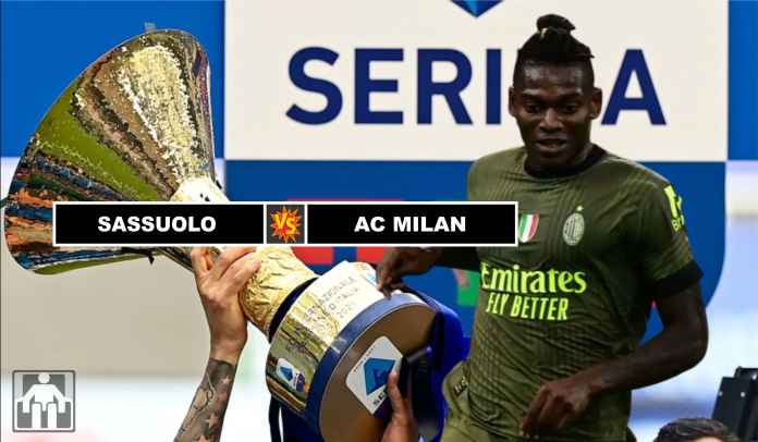 Prediksi Sassuolo vs AC Milan, Rossoneri Sudah Menang Enam Kali Beruntun di Mapei