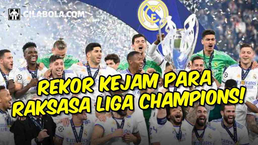 REKOR KEJAM PARA RAKSASA LIGA CHAMPIONS Real Madrid, Juventus, Barcelona, Liverpool - gilabola