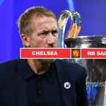 Prediksi Chelsea vs Red Bull Salzburg, Menantikan Debut Tangan Dingin Graham Potter