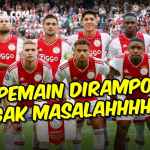TERNYATA Ajax Amsterdam Masih MENAKUTKAN Meski 12 Pemainnya DIRAMPOK Man United, Munchen, Inter - gilabola