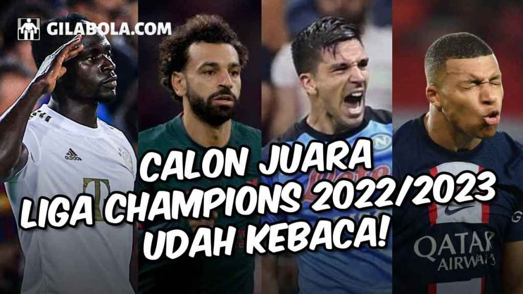 Calon Juara Liga Champions 2022-2023 Antara Liverpool, Napoli, Munchen, PSG! Ini Alasannya - gilabola