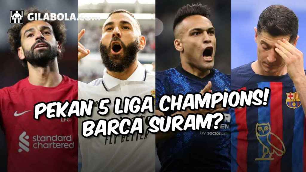 Skenario Pekan 5 Liga Champions 2022 Barcelona vs Munchen, Liverpool vs Ajax, Dortmund vs Man City - gilabola