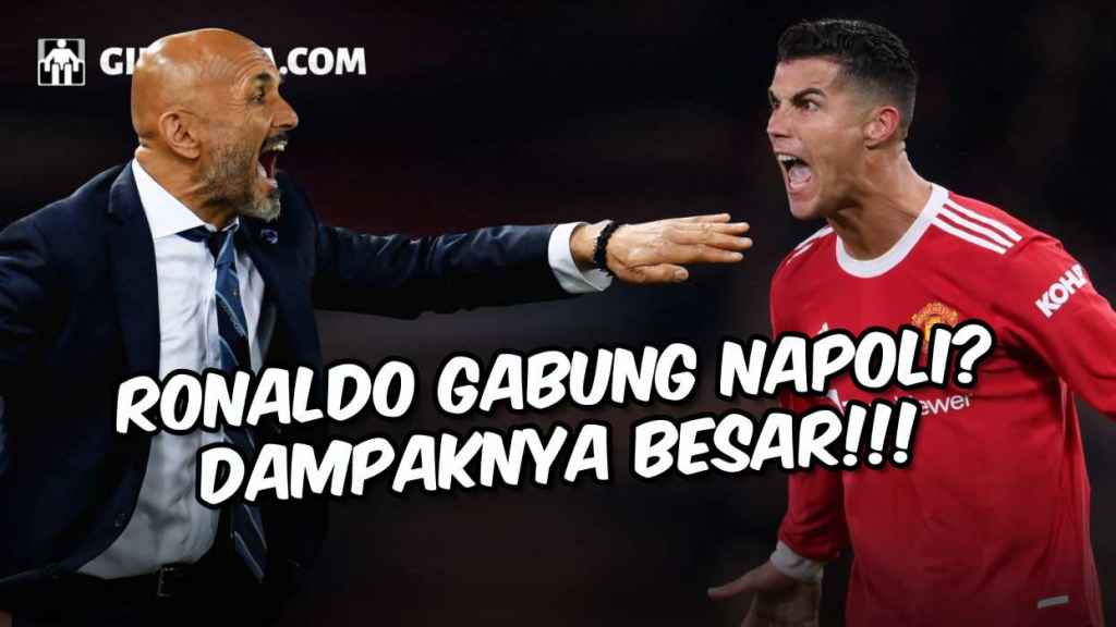 Transfer Ronaldo dari Manchester United ke Napoli Akan Berdampak Besar Ini Alasannya - gilabola