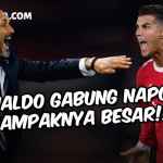 Transfer Ronaldo dari Manchester United ke Napoli Akan Berdampak Besar Ini Alasannya - gilabola