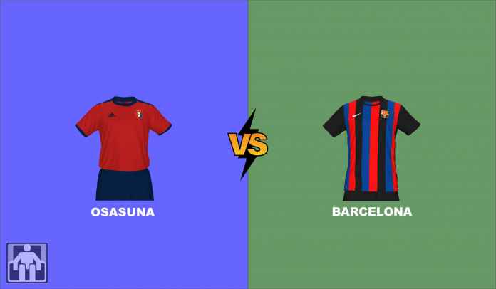 Prediksi Osasuna vs Barcelona, Blaugrana Berpeluang Buka Keunggulan Lima Poin di Puncak