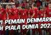 RESMI! 21 Nama Pemain Timnas Denmark untuk Piala Dunia 2022, Calon Tim Kejutan di Grup D - gilabola