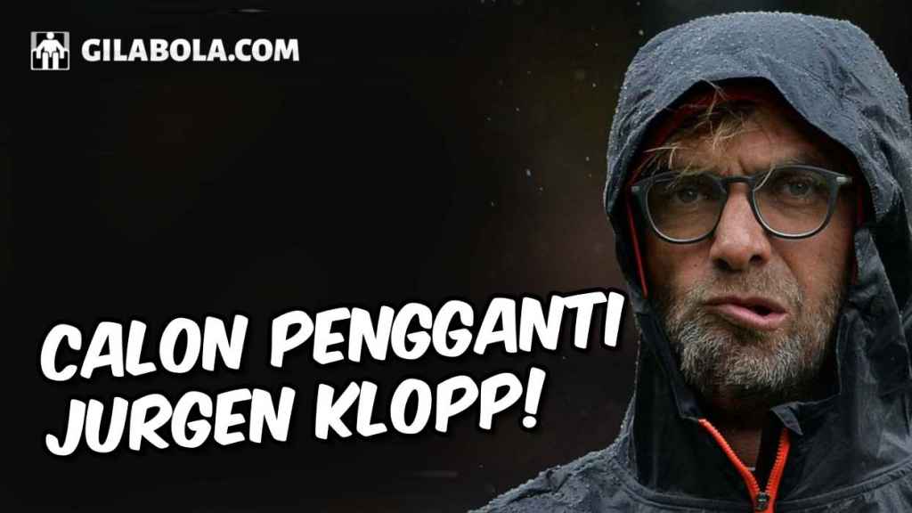 The Reds Terpuruk, Daftar Pengganti Jurgen Klopp di Liverpool, Mantan Bos Chelsea Paling Tepat - gilabola