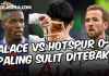 Crystal Palace vs Tottenham Hotspur, Dua Tim yang Sulit Diprediksi, Harry Kane 198 Gol Liga Inggris - gilabola
