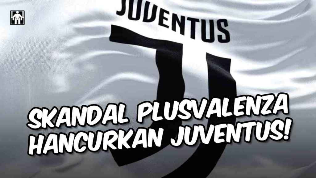 Kronologi Skandal Yang Hancurkan Juventus, Dulu Calciopoli Kini Plusvalenza - gilabola