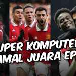 Musim Yang Kacau Balau! Super Komputer Ramal Hasil Akhir Liga Inggris! - gilabola