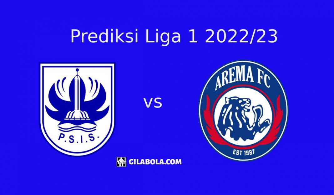 Prediksi PSIS Semarang vs Arema FC Prediksi PSIS Semarang vs Arema FC di Liga 1