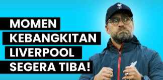 MOMEN KEBANGKITAN LIVERPOOL SEGERA TIBA - GILABOLA