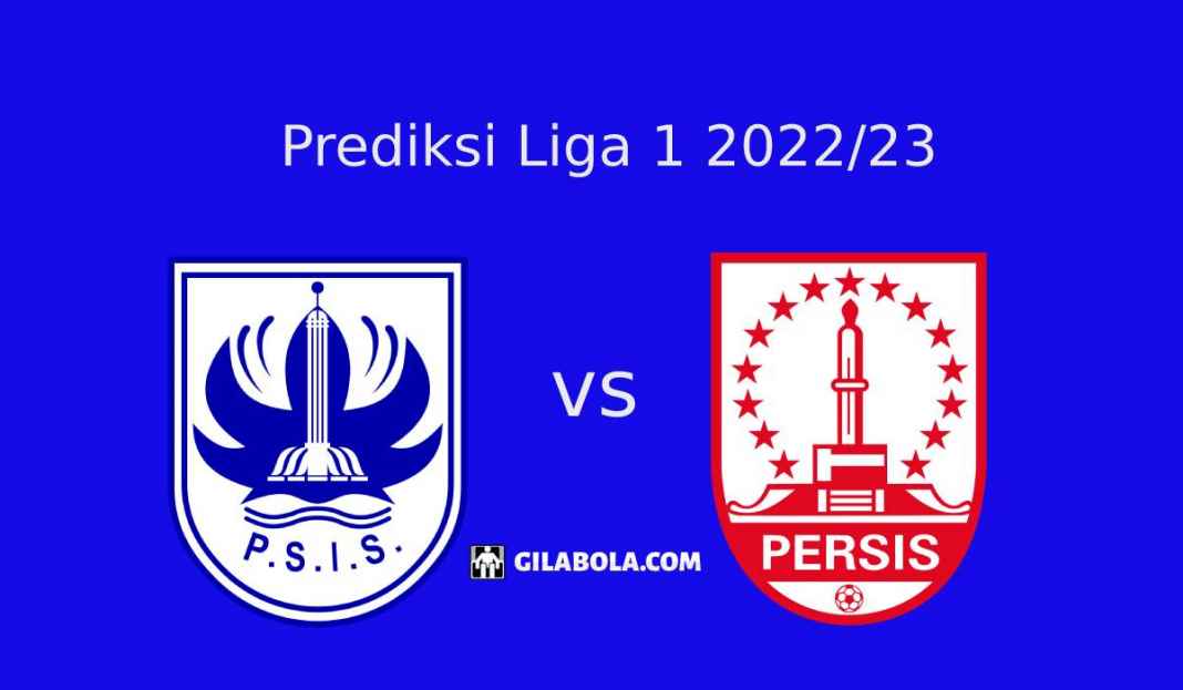 Prediksi PSIS Semarang vs Persis Solo Prediksi PSIS Semarang vs Persis Solo di Liga 1