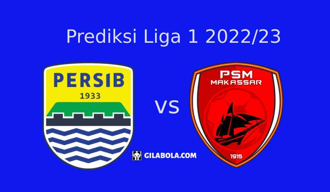Prediksi Persib Bandung vs PSM Makassar Prediksi Persib Bandung vs PSM Makassar di Liga 1