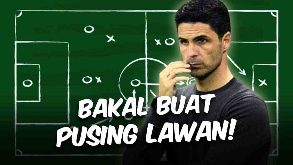 Bedah Taktik Mikel Arteta di Arsenal Untuk Musim Depan