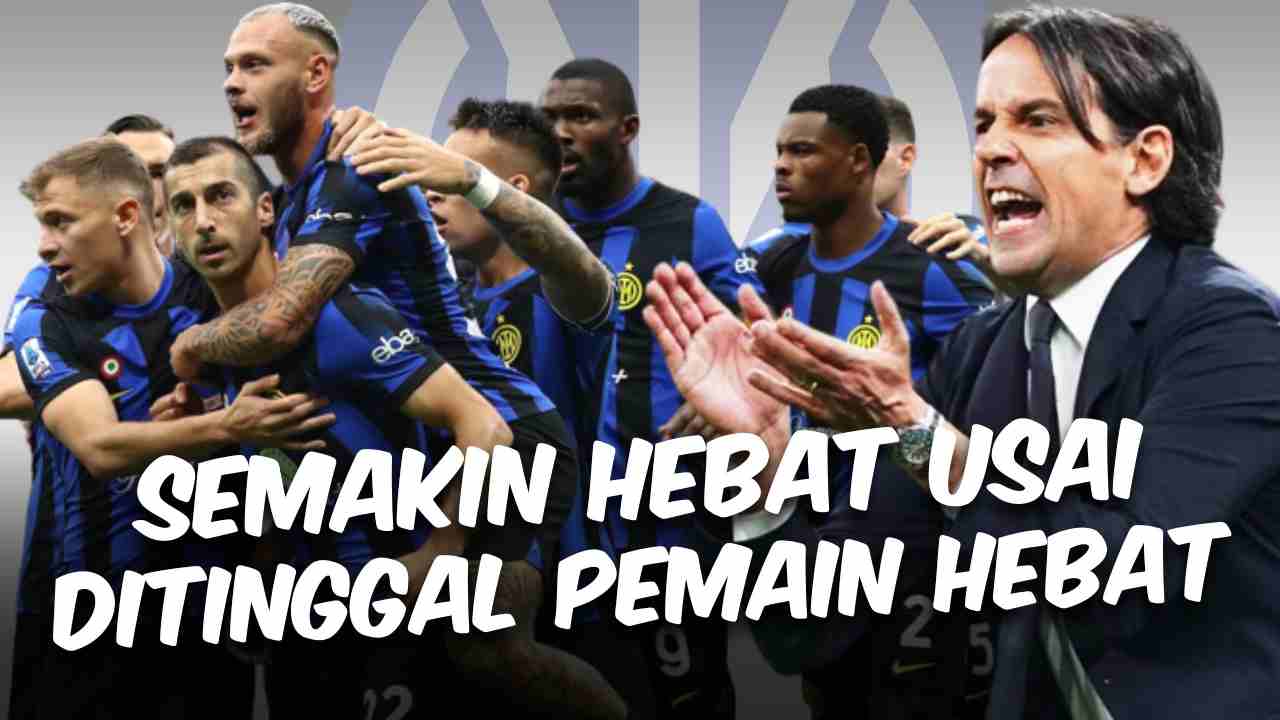 Transformasi Inter Milan: Dari Kepergian Pemain Bintang Hingga ...