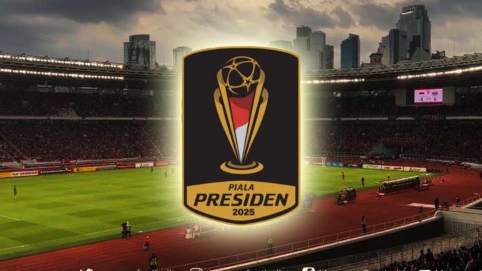 Jadwal Piala Presiden 2025