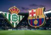 Prediksi Real Betis vs Barcelona di Liga Spanyol