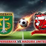 Prediksi Persebaya Surabaya vs Madura United 17 April 2026