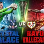 Final Liga Konferensi Eropa 2026: Crystal Palace dan Rayo Vallecano Sama-Sama Kejar Sejarah Crystal Palace vs Rayo Valecano - Final Liga Konferensi Eropa 2026
