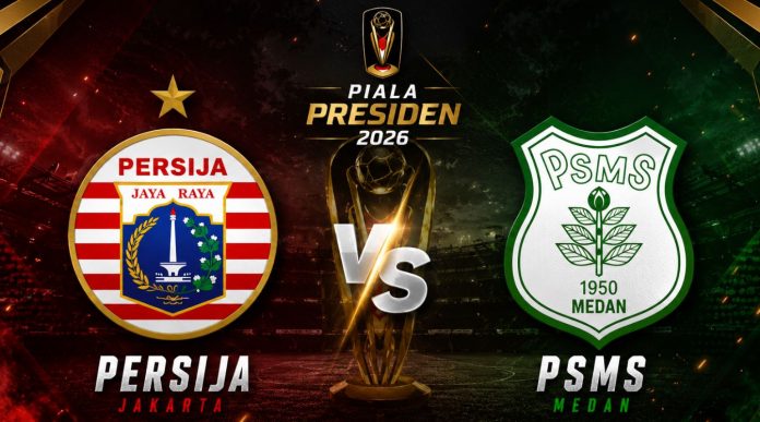 Prediksi Persija Jakarta vs PSMS Medan - Piala Presiden 2026 Prediksi Persija Jakarta vs PSMS Medan - Piala Presiden 2026