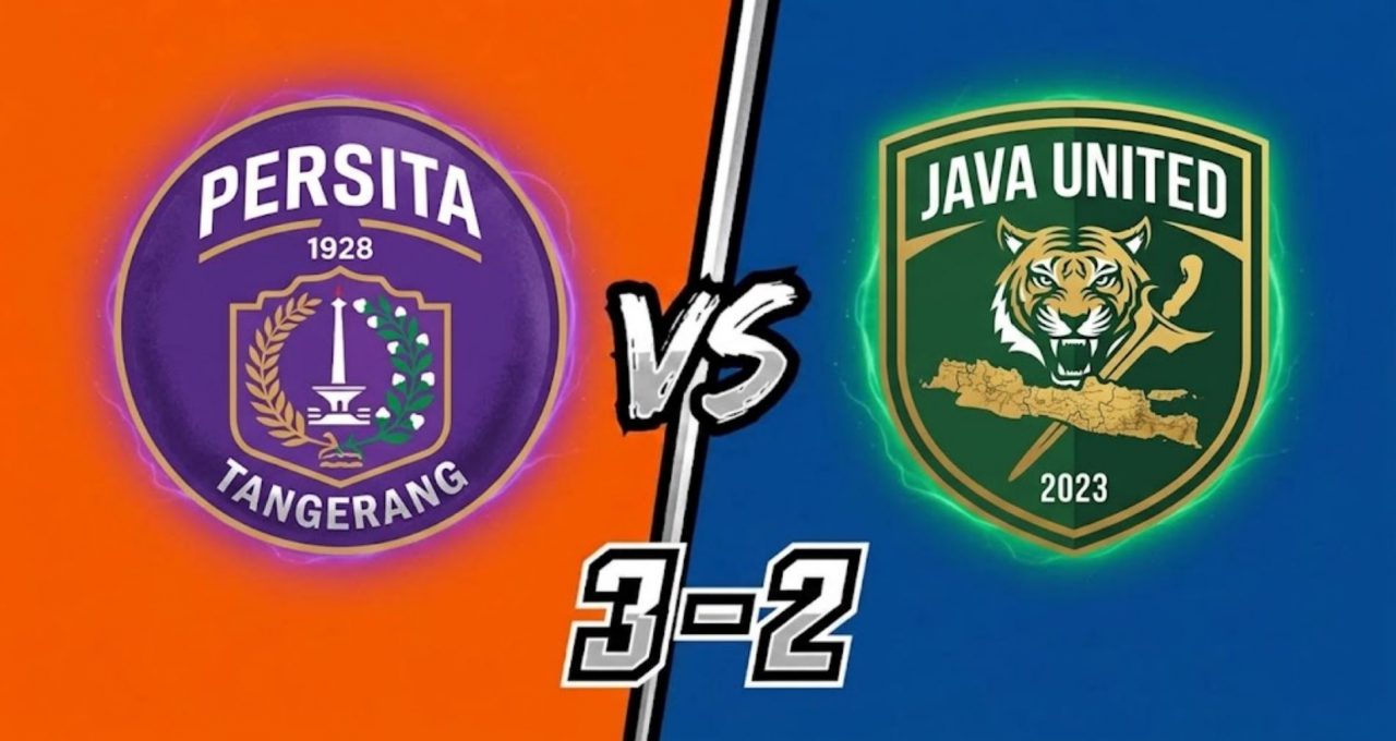 Hasil Persita Tangerang vs Java United skor akhir 3-2 - Super League 2026